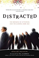 Bookcover: Distracted: The Erosion of Attention and the Coming Dark Age